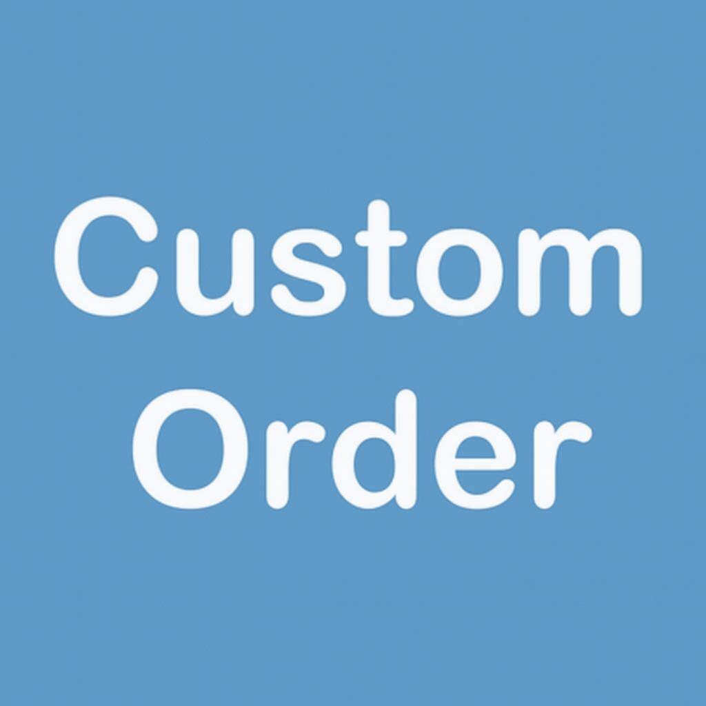 Custom Order
